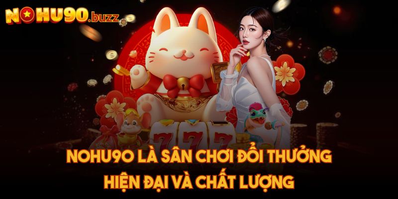 Nổ Hũ Nohu90 - Bí Quyết Giật Jackpot, Đổi Đời Trong Tích Tắc